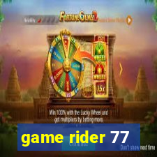 game rider 77